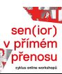 SEN(IOR) V PŘÍMÉM PŘENOSU: tvůrčí setkávání v časech pandemických 